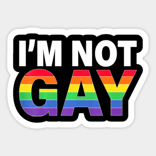 LGBT  I'm Not Gay Sticker